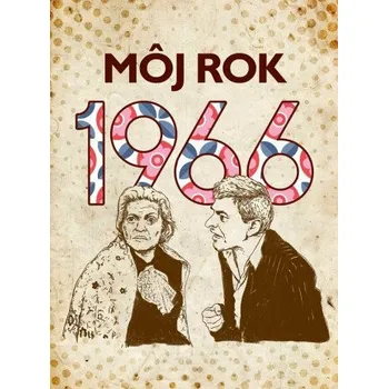 Môj rok 1966 - Markéta Kyzlinková, Silvia Vnenková, Anna Ölvecká