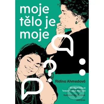 Kniha Moje tělo je moje - Ridina Ahmedová, Radka Kůřilová, Ján Kurinec (ilustrátor), Tereza Fousek Krobová Mladá fronta