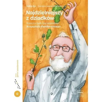 Pohádka Najdzielniejszy z dziadków. Rzecz o tym, jak.... - Kalina Cyz, Jagoda Charkiewicz