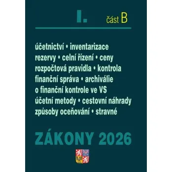 Zákony I/B 2026 Účetní zákony - Účetnictví, o cenách, platební styk, oceňování majetku, archivnictví a spisová služba, celní zákon, o finanční správě ČR