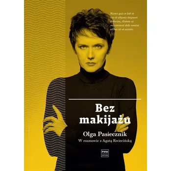 Bez makijażu - Ziemnicka-Łaska Agata, Kwiecińska Olga