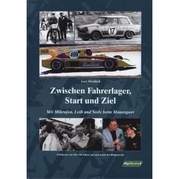 Zwischen Fahrerlager, Start und Ziel - Weidlich, Lutz