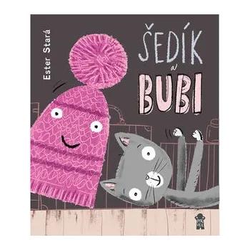 Šedík a Bubi - Ester Stará [CS] (2018-02-06, Vázaná, Pikola)