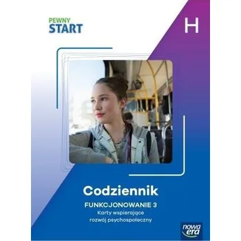 Pewny start. Codziennik. Funkcjonowanie 3 poz.H - praca zbiorowa