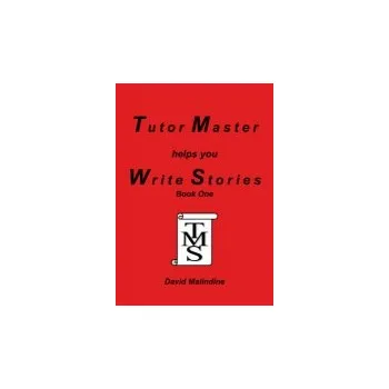 Tutor Master Helps You Write Stories - Malindine, David