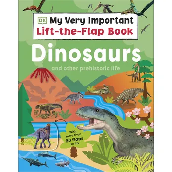 První čtění My Very Important Lift-the-Flap Book: Dinosaurs and Other Prehistoric Life