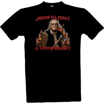 Pánské tričko Tričko s potiskem Starý Brůna - Jsem klidný a vyrovnaný pánské