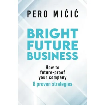 Bright Future Business - Micic, Pero