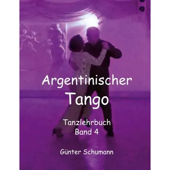 Umění Argentinischer Tango - Schumann, Günter