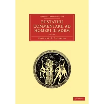 Eustathii Commentarii ad Homeri Iliadem - Eustathius