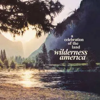 Zahraniční hudba CD Various: Wilderness America, A Celebration Of The Land 2023