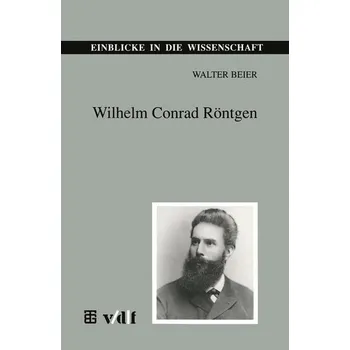 Wilhelm Conrad Röntgen - Beier, Walter