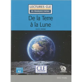 Francouzský jazyk De la terre a la lune - Niveau 2/A2 - Lecture CLE en français facile - Livre + Audio téléchargeable