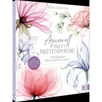 Encyklopedie Aquarell trifft Blütenpoesie - Koelsch, Olga