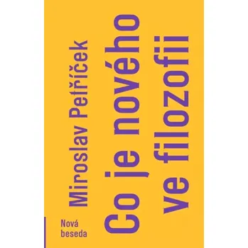 Co je nového ve filozofii (Miroslav Petříček, 2018)