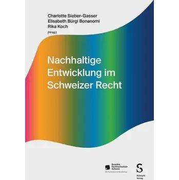Nachhaltige Entwicklung im Schweizer Recht - Sieber-Gasser, Charlotte