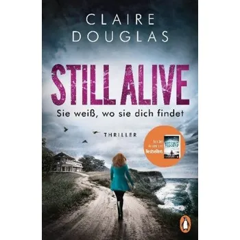 STILL ALIVE - Sie weiß, wo sie dich findet - Douglas, Claire [DE] (2019, Brožovaná / brožovaná, Penguin TB Verlag)