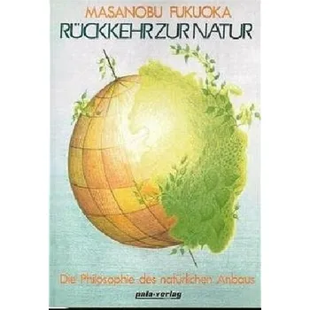 Příroda Rückkehr zur Natur - Fukuoka, Masanobu