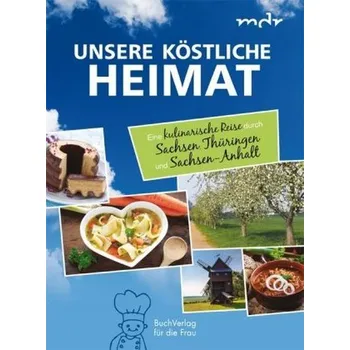 Unsere köstliche Heimat - Scheffler, Ute