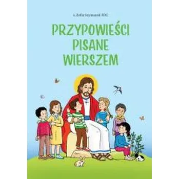 Przypowieści pisane wierszem - Szymanek Zofia