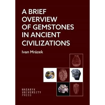 Umění A Brief Overview of Gemstones in An... Ivan Mrázek