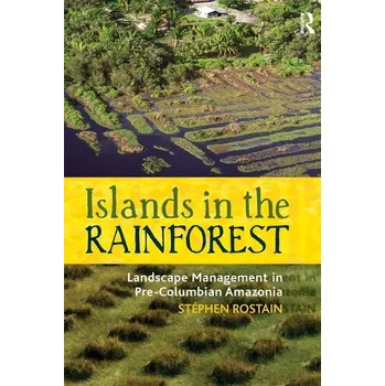 Cestování Islands in the Rainforest - Rostain, Stephen
