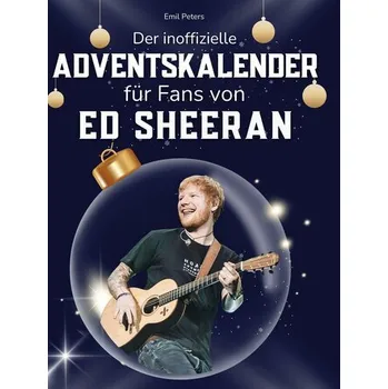 Umění Der inoffizielle Adventskalender für Fans von Ed Sheeran - Peters, Emil