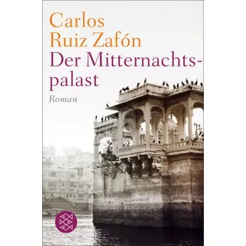 Der Mitternachtspalast - Carlos Ruiz Zafón [DE] (2014, Brožovaná, FISCHER Taschenbuch)