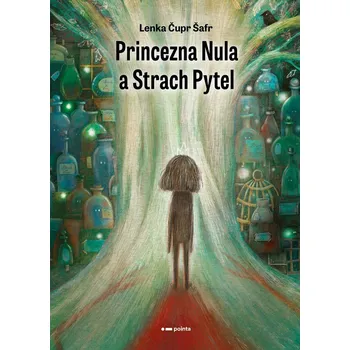 Princezna Nula a Strach Pytel - Lenka Čupr Šafr