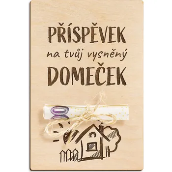 Dárková krabička Dřevěná dárková karta na peníze - Příspěvek na tvůj vysněný domeček