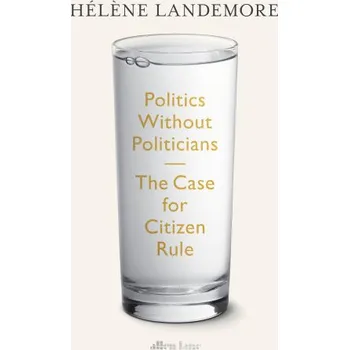 Kniha Politics Without Politicians (Helene Landemore)(Pevná)