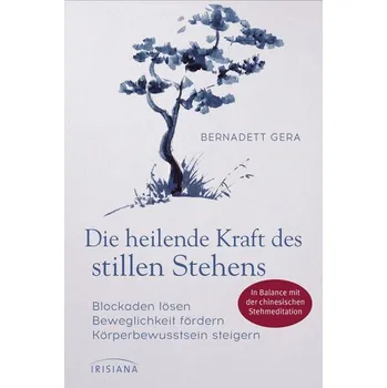 Die heilende Kraft des stillen Stehens - Gera, Bernadett
