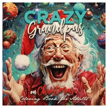Příroda Crazy Grandpas on Christmas Coloring Book for Adults - Publishing, Monsoon
