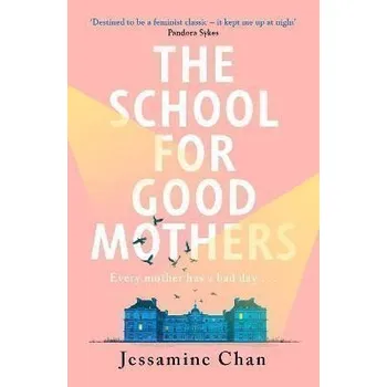 Kniha The School for Good Mothers brožovaná Jessamine Chan DN00438868