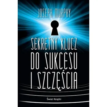 Sekretny klucz do sukcesu i szczęścia BR - Joseph Murphy