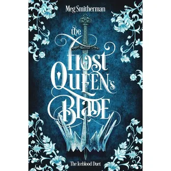 Beletrie pro dospělé The Frost Queen's Blade - Smitherman, Meg