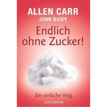 Endlich ohne Zucker! - Carr, Allen