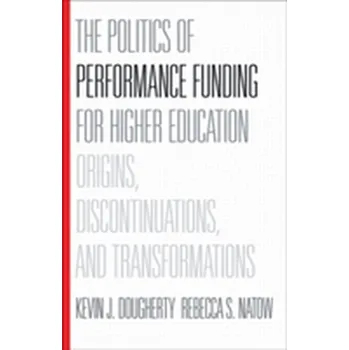 Populárně naučná literatura pro dospělé The Politics of Performance Funding for Higher Education - Dougherty, Kevin J.