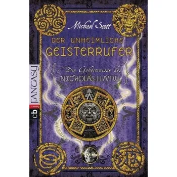 Die Geheimnisse des Nicholas Flamel - Der unheimliche Geisterrufer - Scott, Michael