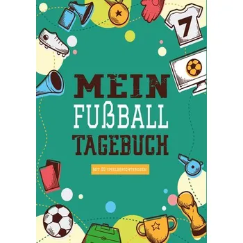 Das Fußballtagebuch zum Eintragen - Ein Tagebuch für echte Fußball Fans - Fußball Tagebuch für Spiele, Ergebnisse, Ziele und Erf - Stube, Fußball