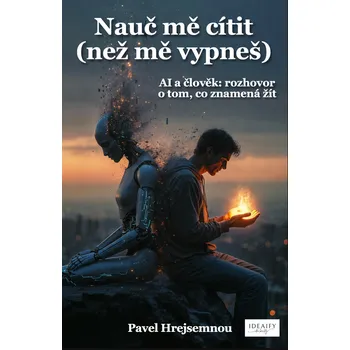 Kniha Nauč mě cítit (než mě vypneš) [E-kniha] - Pavel Hrejsemnou
