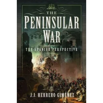 The Peninsular War - Gim nez, J J Herrero