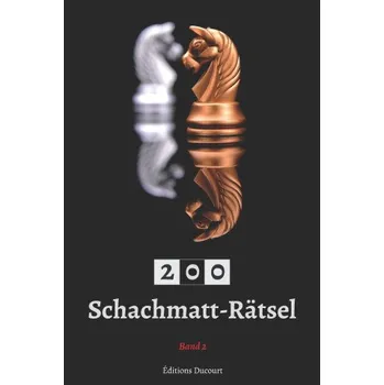 200 Schachmatt-Ratsel Band2 – Ducourt Editions Ducourt (DE)