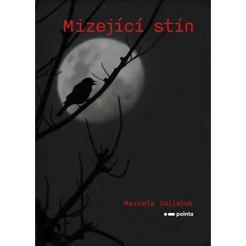 Mizející stín - Marcela Oslislok