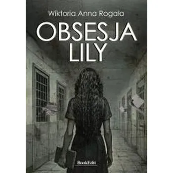Obsesja Lily - Wiktoria Anna Rogala