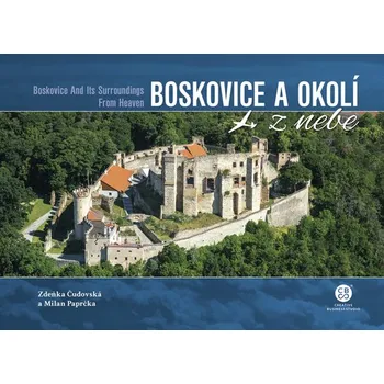 Umění Boskovice a okolí z nebe Zdeňka Čudovská