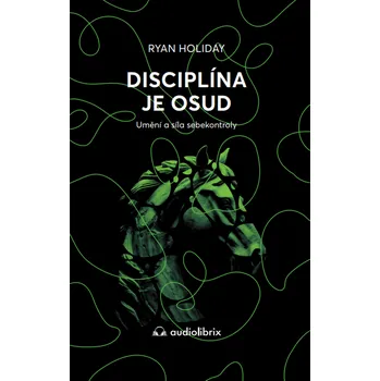 Disciplína je osud - Ryan Holiday