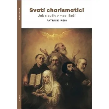 Umění Svatí charismatici - Patrick Reis