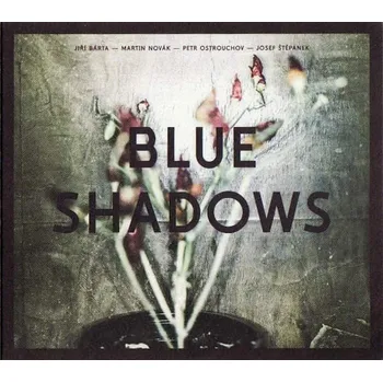 Česká hudba CD Jiří Bárta - Martin Novák - Petr Ostrouchov - Josef Štěpánek, Blue Shadows - Blue Shadows [2017] - Animal Music