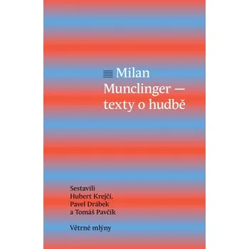 Umění Milan Munclinger - Hubert Krejčí; Pavel Drábek; Tomáš Pavčík